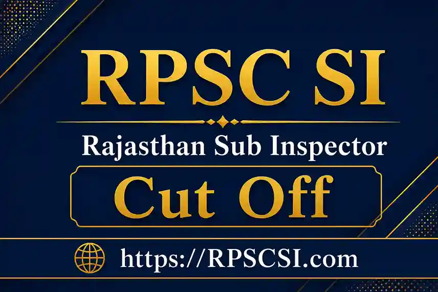 RPSC SI Cut Off 2026: Category Wise General, EWS, OBC, SC & ST