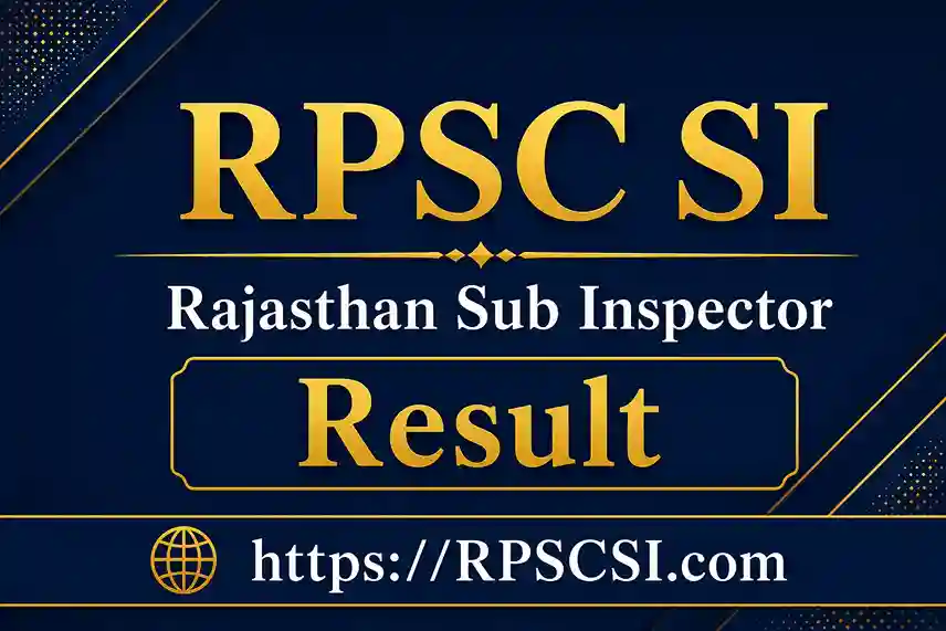 RPSC SI Result 2026: Rajasthan Sub Inspector Result PDF Download, Release Date, Direct Link